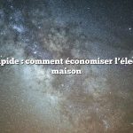 Réponse rapide : comment économiser l’électricité à la maison